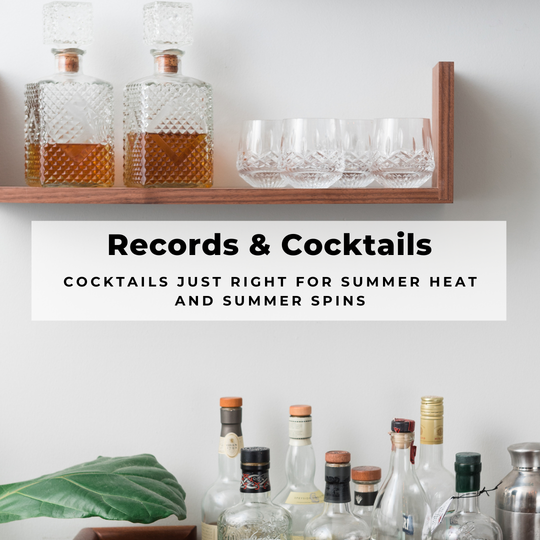 Records & Cocktails: The Perfect Summer Cocktails To Go With Summer Spins